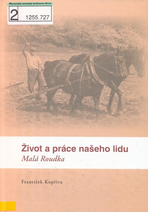 Život a práce našeho lidu: Malá Roudka
