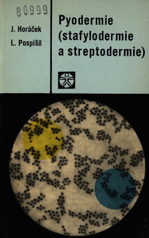 Pyodermie :(stafylodermie a streptodermie)