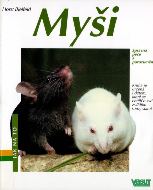 Myši: správná péče a porozumění : rady odborníka ke správnému chovu