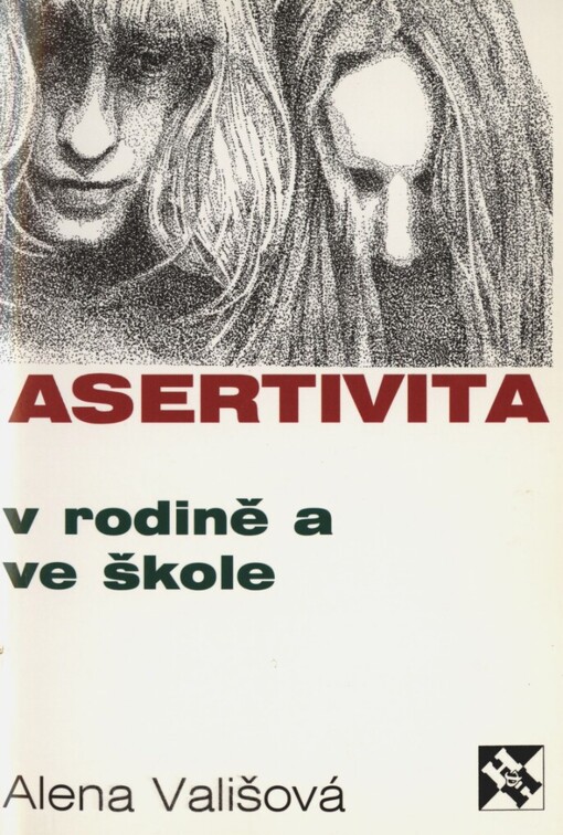 Asertivita v rodině a ve škole, aneb, Zásady přímého jednání mezi dětmi, rodiči a učiteli