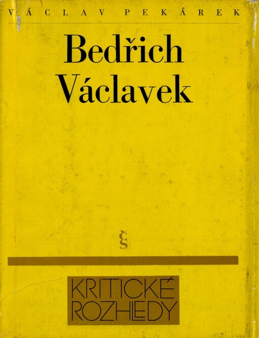 Bedřich Václavek - marxistický kritik a estetik