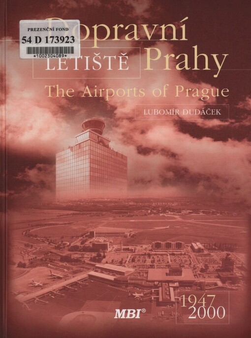 Dopravní letiště Prahy =The airports of Prague : 1947-2000, 2. limitované vyd.