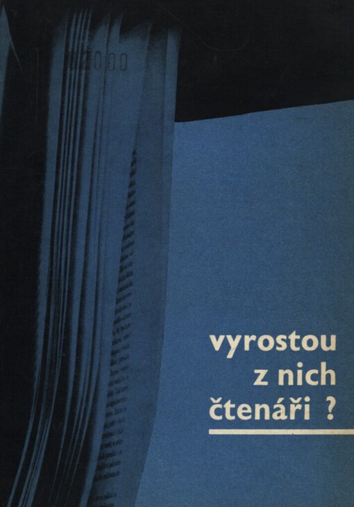 Vyrostou z nich čtenáři? :literárněvýchovná praxe jako experiment a problém : pro učitele literární výchovy v 6.-9. ročníku zákl. devítileté školy