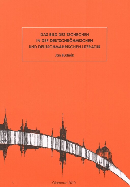 Bild des Tschechen in der deutschböhmischen und deutschmährischen Literatur