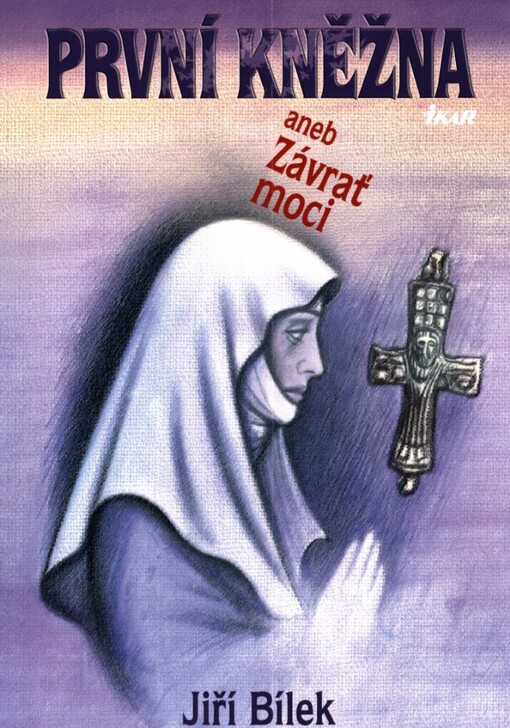 První kněžna, aneb, Závrať moci: další příběh z časů, kdy muži byli ještě muži a ženy ženami