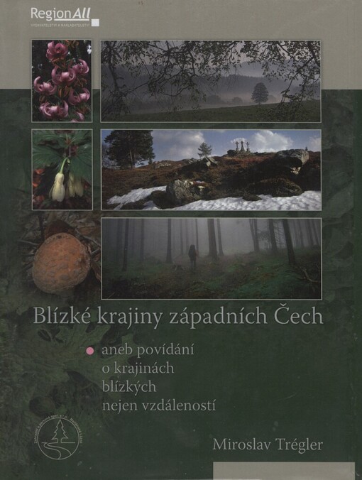 Blízké krajiny západních Čech, aneb, O krajinách blízkých nejen vzdáleností