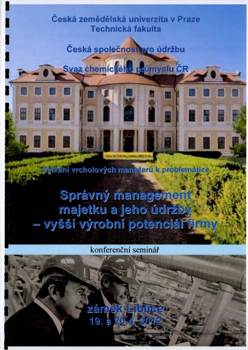 Setkání vrcholových manažerů k problematice Správný management majetku a jeho údržby - vyšší výrobní potenciál firmy : konferenční seminář : zámek Liblice 19. a 20.4.2012