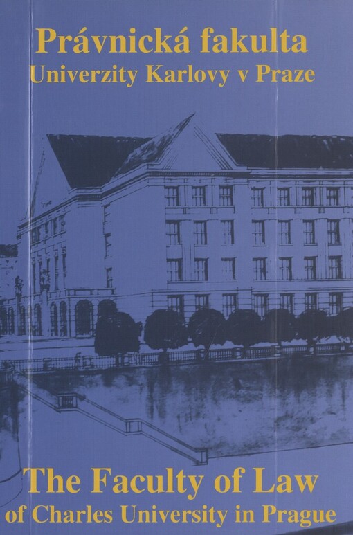 Právnická fakulta Univerzity Karlovy v Praze =: The Faculty of Law of Charles University in Prague