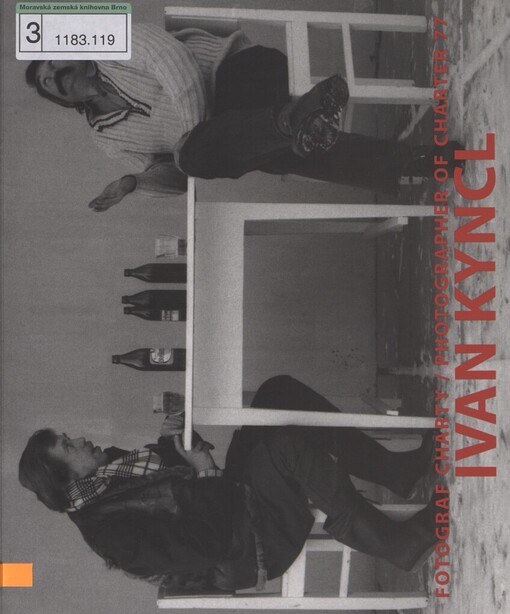 Ivan Kyncl: fotograf Charty = photographer of Charter 77