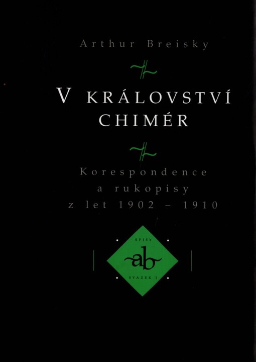 V království chimér: korespondence a rukopisy z let 1902-1910