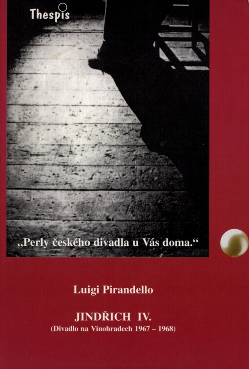 Luigi Pirandello, Jindřich IV. :(Divadlo na Vinohradech 1967-1968)
