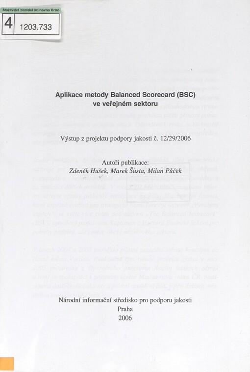 Aplikace metody Balanced Scorecard (BSC) ve veřejném sektoru: výstup z projektu podpory jakosti č. 12/29/2006