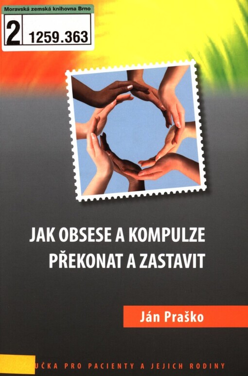 Jak obsese a kompulze překonat a zastavit: příručka pro pacienty a jejich rodiny