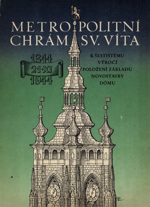 Metropolitní chrám svatého Víta : k šestistému výročí položení základu novostavby dómu : 1344-1944