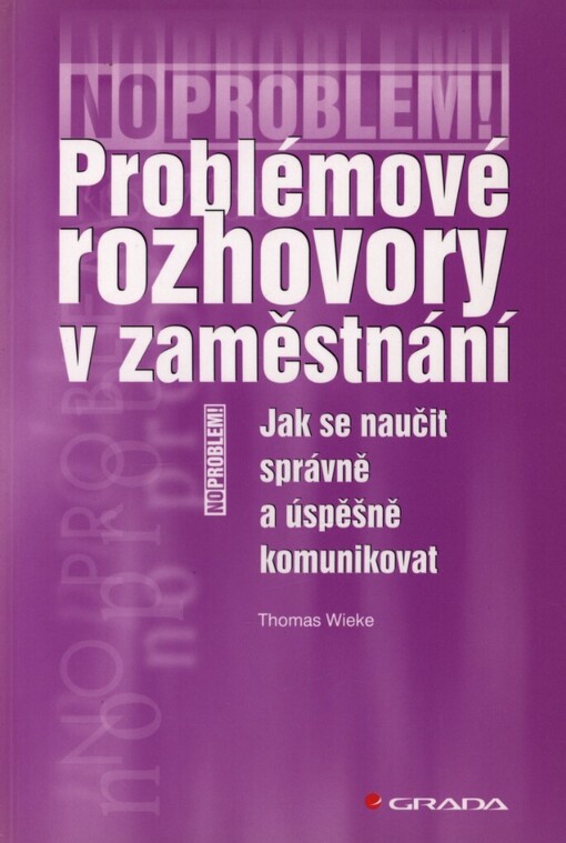 Problémové rozhovory v zaměstnání: jak se naučit správně a úspěšně komunikovat
