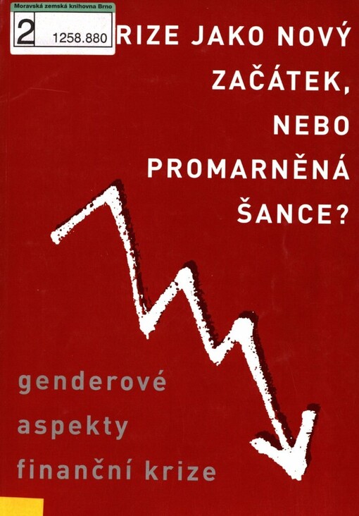 Krize jako nový začátek, nebo promarněná šance?: genderové aspekty finanční krize
