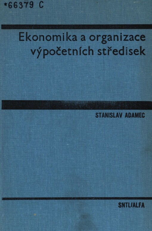 Ekonomika a organizace výpočetních středisek :vysokošk. učebnice pro stud. ekon. oborů VŠE
