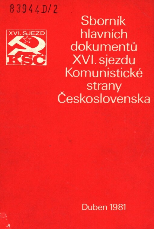 Sborník hlavních dokumentů 16. sjezdu Komunistické strany Československa: 6.-10. dubna 1981