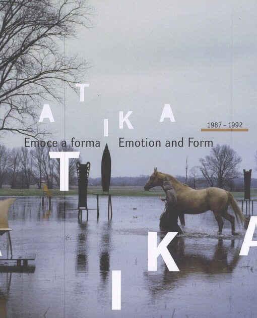 Atika 1987-1992: emoce a forma = emotion and form