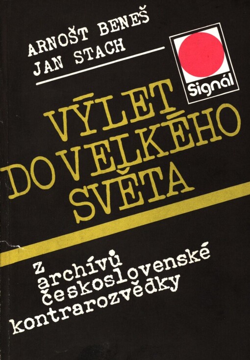 Výlet do velkého světa :Z archívů čs. kontrarozvědky