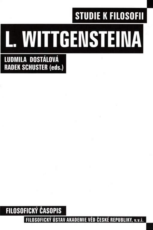 Studie k filosofii Ludwiga Wittgensteina: sestaveno z příspěvků ze semináře katedry filozofie Fakulty filozofické Západočeské univerzity v Plzni