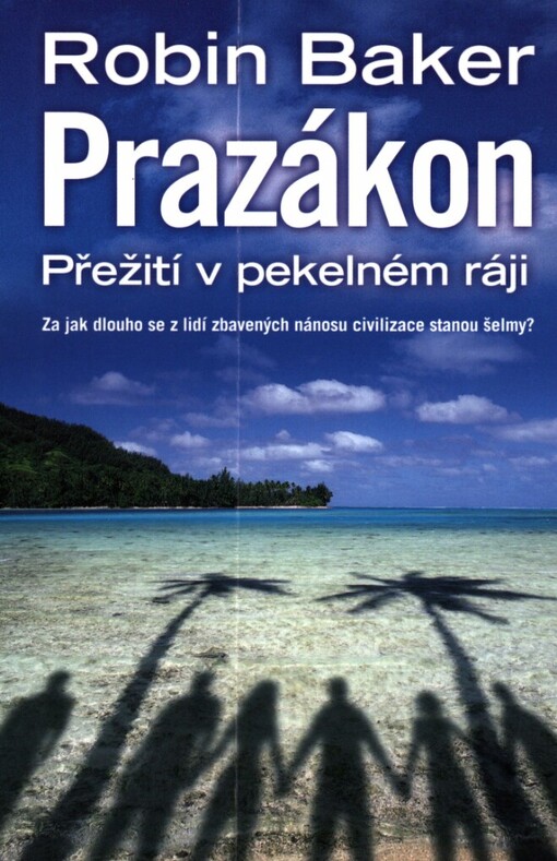 Prazákon přežití v pekelném ráji
