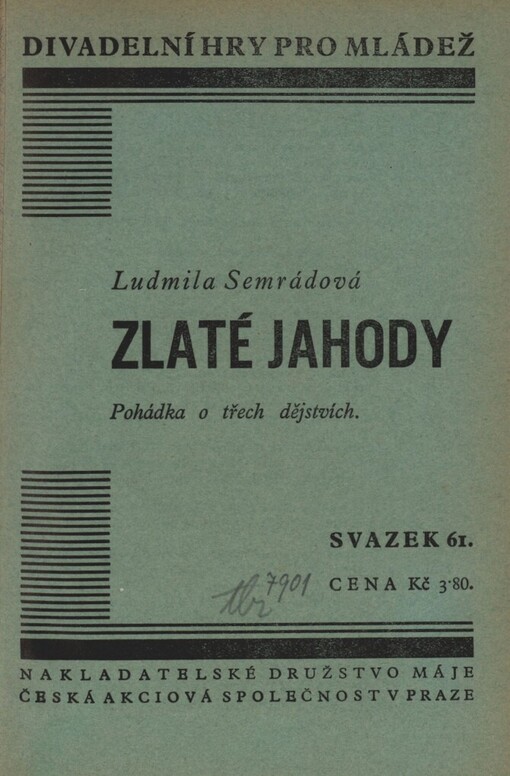 Zlaté jahody: Pohádka ve třech dějstvích se zpěvy a tanci dle melodií národních písní