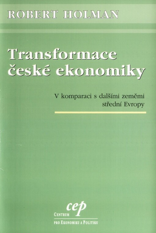 Transformace české ekonomiky: v komparaci s dalšími zeměmi střední Evropy