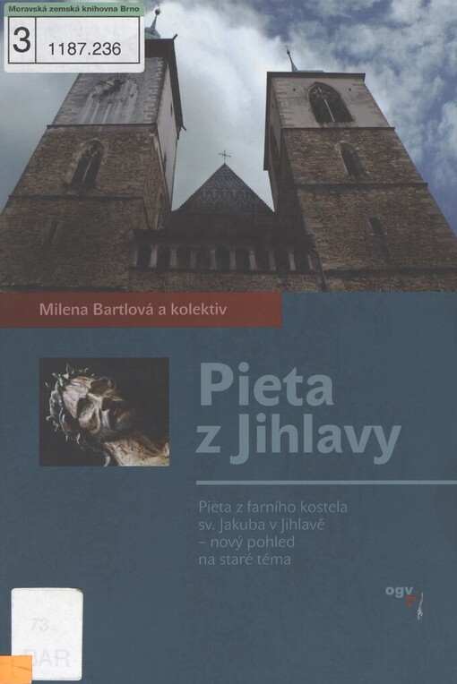 Pieta z Jihlavy: pieta z farního kostela sv. Jakuba v Jihlavě - nový pohled na staré téma