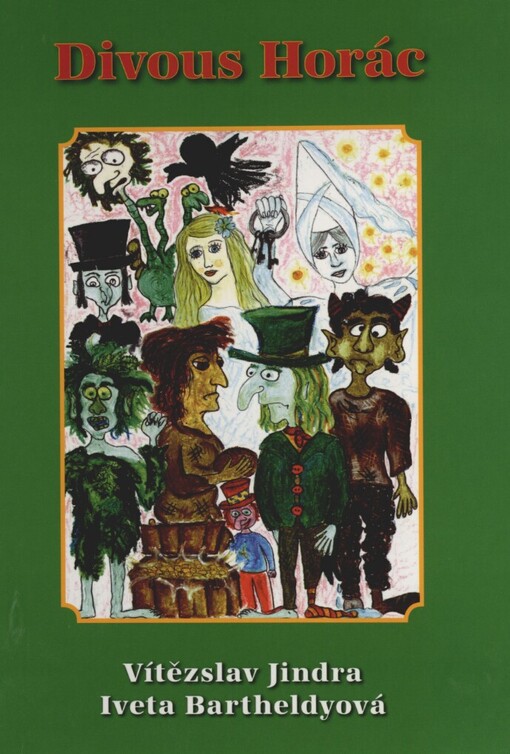 Divous Horác: povídačky o čertech, hastrmanech, divoženkách a jiných divousích