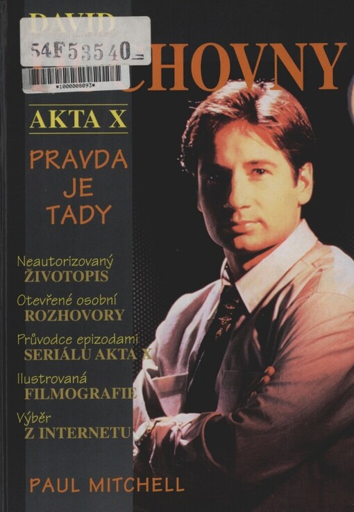 David Duchovny: Akta X - pravda je tady : neautorizovaný životopis, otevřené osobní rozhovory, průvodce epizodami seriálu Akta X, ilustrovaná filmografie, výběr z internetu