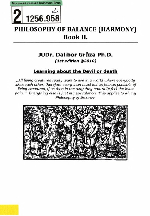 Philosophy of balance (harmony): (i.e. the maximum compliance of good and evil, respectively good and evil), Book II., Learning about the Devil or death