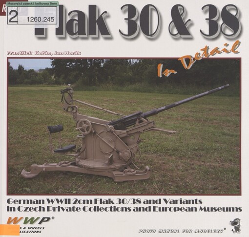 Flak 30/38 in detail: German WWII 2cm flak 30/38 and variants in Czech private collections and European museums : photo manual for modelers
