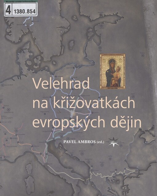 Velehrad na křižovatkách evropských dějin
