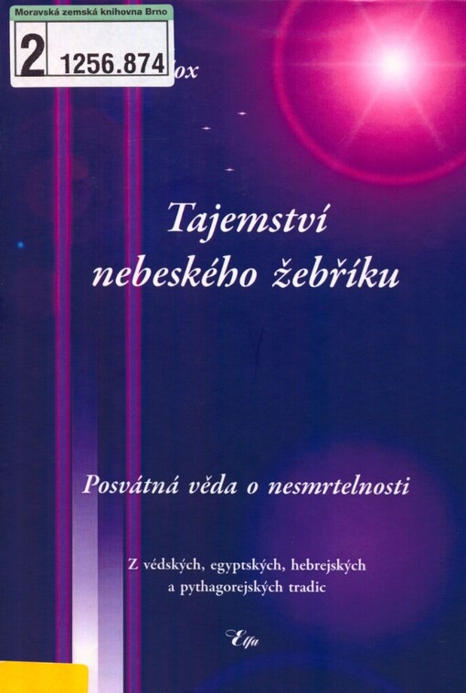 Tajemství nebeského žebříku: posvátná věda o nesmrtelnosti : z védských, egyptských, hebrejských a pythagorejských tradic