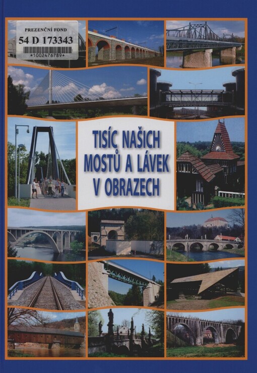 Tisíc našich mostů a lávek v obrazech