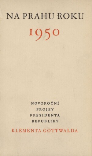 Na prahu roku 1950 :Novoroční projev ... Klementa Gottwalda