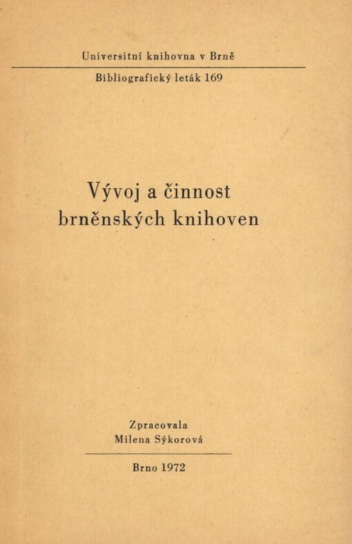 Vývoj a činnost brněnských knihoven :Soupis publ. z fondu Univ. knihovny v Brně