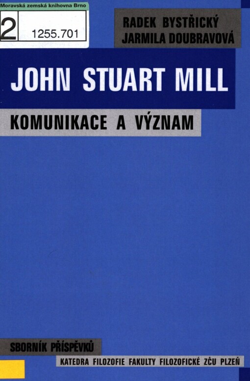 John Stuart Mill - komunikace a význam: [sborník příspěvků]
