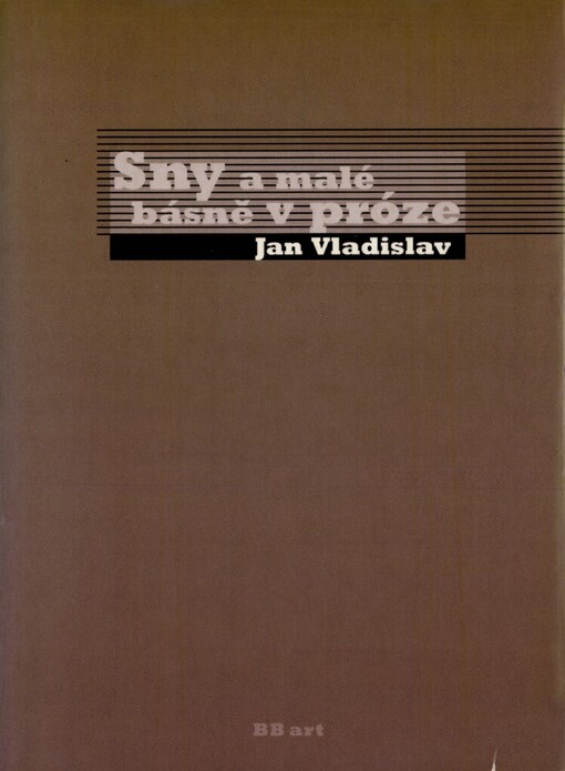 Sny a malé básně v próze: 1981-1997