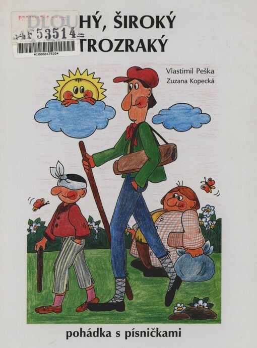 Dlouhý, Široký a Bystrozraký: pohádka s písničkami