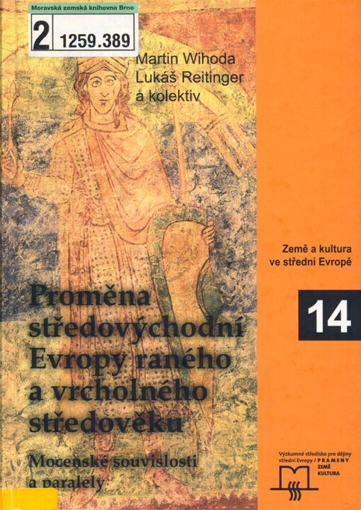 Proměna středovýchodní Evropy raného a vrcholného středověku: mocenské souvislosti a paralely