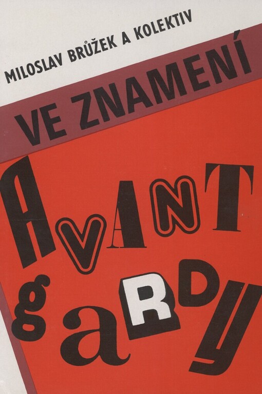 Ve znamení avantgardy: (ohlas zápasů Komunistické strany Československa v kultuře našich národů 1918-1988)