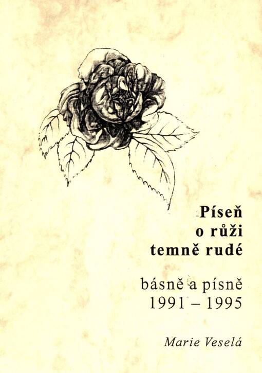 Píseň o růži temně rudé: básně a písně 1991-1995