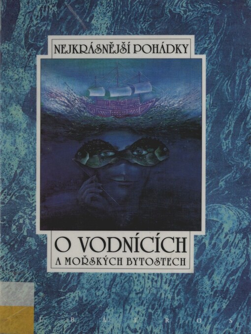 O vodnících a mořských bytostech: osm pohádek z pokladů našich a světových pohádkářů