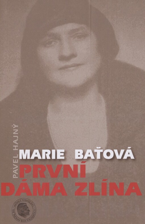 Marie Baťová: první dáma Zlína