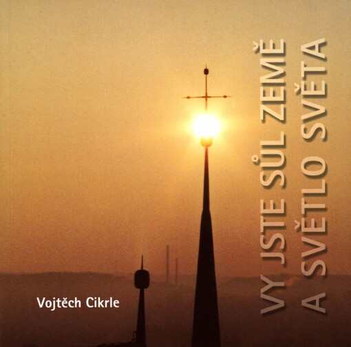Vy jste sůl země a světlo světa: meditace a promluvy, 2., upr. vyd.