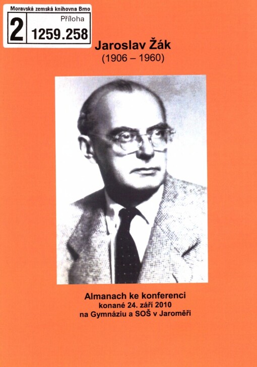 Jaroslav Žák: (1906-1960) : almanach ke konferenci konané 24. září 2010 na Gymnáziu a SOŠ v Jaroměři