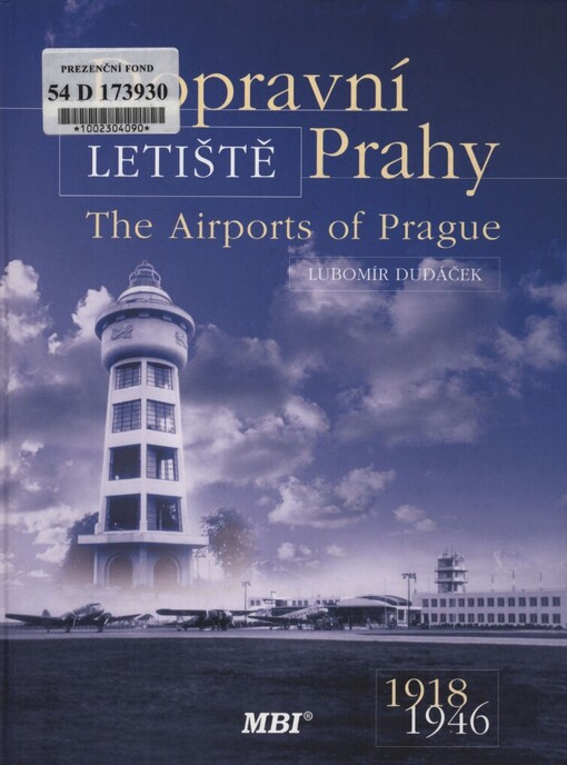Dopravní letiště Prahy =The airports of Prague : 1918-1946