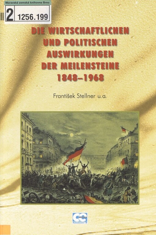 wirtschaftlichen und politischen Auswirkungen der Meilensteine 1848-1968 =: The economic and political implications of the milestones of 1848-1968